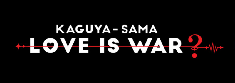 Kaguya-sama: Love is War